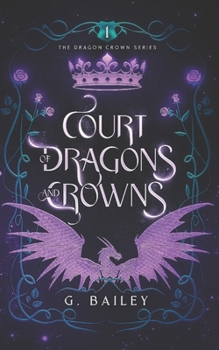 Court of Dragons and Crowns - Book #1 of the Dragon Crown