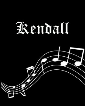 Kendall: Sheet Music Note Manuscript Notebook Paper | Personalized Custom First Name Cover | Musician Composer Instrument Composition Book | 12 Staves ... | Create, Compose & Write Creative Songs