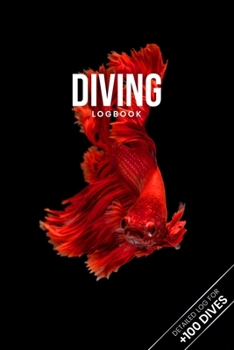 Paperback Scuba Diving Log Book Dive Diver Jourgnal Notebook Diary - Red Siamese Fighting Fish: Marine Biology Biologist Snorkeling Notepad Record with 110 Page Book