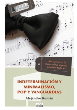 Paperback Indeterminación y Minimalismo, Pop y Vanguardias [Spanish] Book