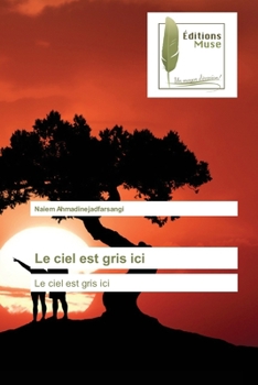 Le ciel est gris ici: Le ciel est gris ici