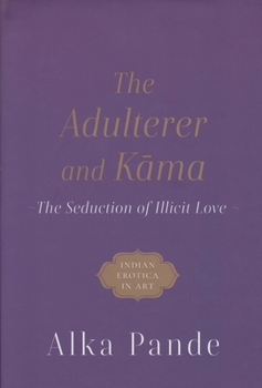 Hardcover The Adulterer and Kama: The Seduction of Illicit Love Book