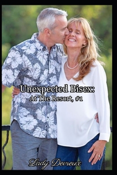 Unexpected Bisex: At The Resort