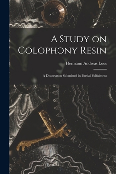Paperback A Study on Colophony Resin: A Dissertation Submitted in Partial Fulfulment Book