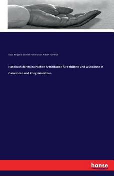 Paperback Handbuch der militairischen Arzneikunde für Feldärzte und Wundärzte in Garnisonen und Kriegslazarethen [German] Book