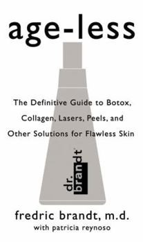 Hardcover Age-less: The Definitive Guide to Botox, Collagen, Lasers, Peels, and Other Solutions for Flawless Skin Book