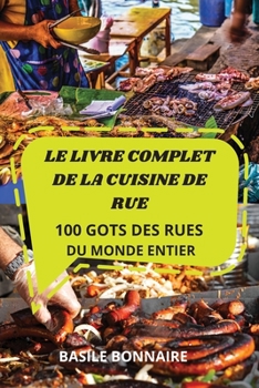 Paperback Le Livre Complet de la Cuisine de Rue [French] Book