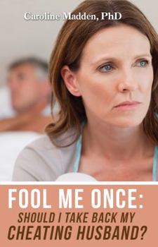 Paperback Fool Me Once: Should I Take Back My Cheating Husband? Book