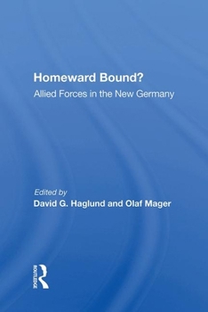 Hardcover Homeward Bound?: Allied Forces in the New Germany Book