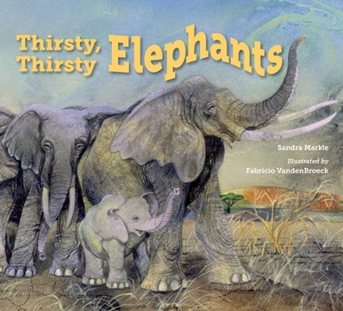 Hardcover Thirsty, Thirsty Elephants Book
