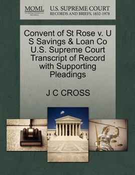 Paperback Convent of St Rose V. U S Savings & Loan Co U.S. Supreme Court Transcript of Record with Supporting Pleadings Book