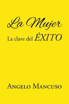 Paperback La Mujer: La Clave del Éxito [Spanish] Book