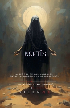 Neftis: Señora de la Noche, Duelo y Protección (Egipto) (Spanish Edition)
