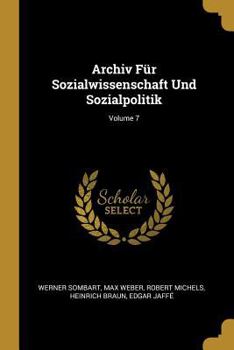 Paperback Archiv Für Sozialwissenschaft Und Sozialpolitik; Volume 7 [German] Book
