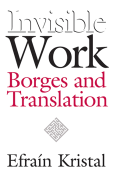 Paperback Invisible Work: Borges and Translation Book