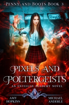 Paperback Pixels And Poltergeists: An Unveiled Academy Novel Book