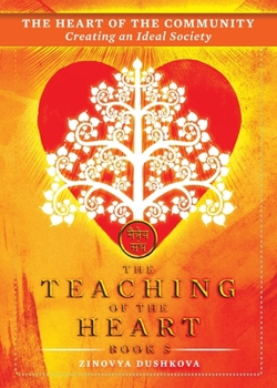 Paperback The Heart of the Community: Creating an Ideal Society Book