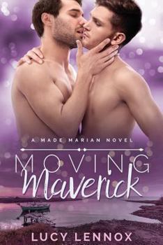 Moving Maverick - Book #5 of the Made Marian