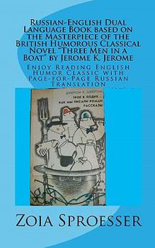 Paperback Russian-English Dual Language Book Based on the Masterpiece of the British Humorous Classical Novel "Three Men in a Boat" by Jerome K. Jerome: Enjoy ... with Page-for-Page Russian Translation Book