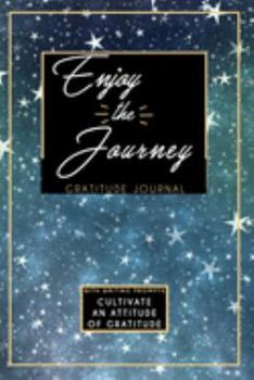 Gratitude Journal With Writing Prompts: Enjoy The Journey: Inspirational and Affirmation Notebook for Meditation, Wellness, and Recovery: One Minute ... for Women: Blue Purple Stars Space Galaxy