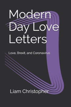 Paperback Modern Day Love Letters: Love, Brexit, and Coronavirus Book