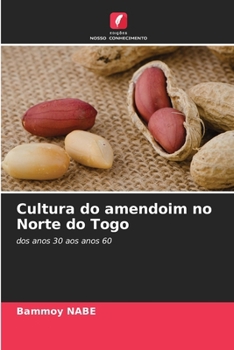 Cultura do amendoim no Norte do Togo (Portuguese Edition)