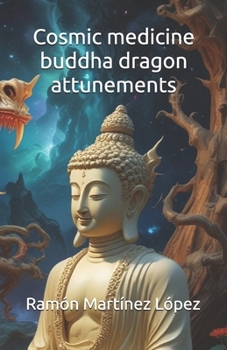 Paperback Cosmic medicine buddha dragon attunements Book