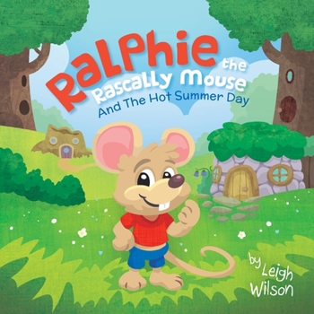 Paperback Ralphie the Rascally Mouse: And The Hot Summer Day Book