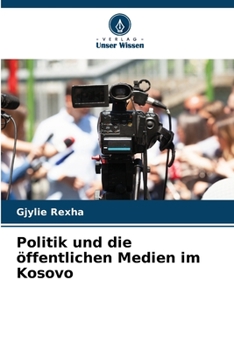 Paperback Politik und die öffentlichen Medien im Kosovo [German] Book
