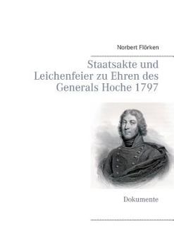 Paperback Staatsakte und Leichenfeier zu Ehren des Generals Hoche 1797: Dokumente [German] Book