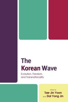 Paperback The Korean Wave: Evolution, Fandom, and Transnationality Book