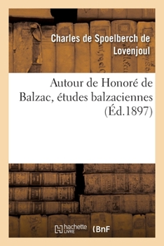 Paperback Autour de Honoré de Balzac, Études Balzaciennes [French] Book