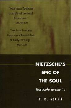 Paperback Nietzsche's Epic of the Soul: Thus Spoke Zarathustra Book