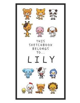 Paperback Lily's Sketchbook: Personalized Animals Sketchbook with Name: 120 Pages Book