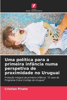 Paperback Uma política para a primeira infância numa perspetiva de proximidade no Uruguai [Portuguese] Book