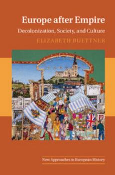 Paperback Europe After Empire: Decolonization, Society, and Culture Book