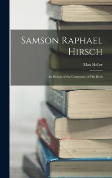 Hardcover Samson Raphael Hirsch: In Honor of the Centenary of His Birth Book