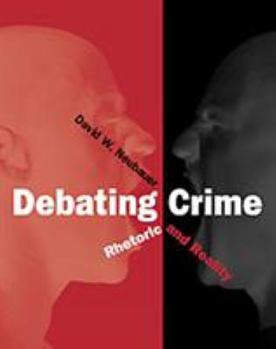 Paperback Debating Crime: Rhetoric and Reality [With Infotrac] Book