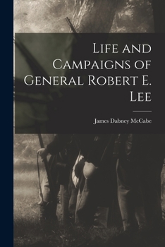 Paperback Life and Campaigns of General Robert E. Lee Book