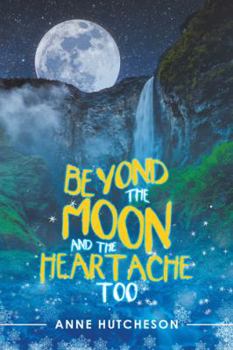 Paperback Beyond the Moon and the Heartache Too Book