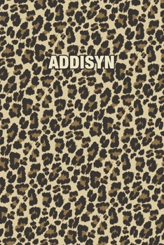 Paperback Addisyn: Personalized Notebook - Leopard Print (Animal Pattern). Blank College Ruled (Lined) Journal for Notes, Journaling, Dia Book