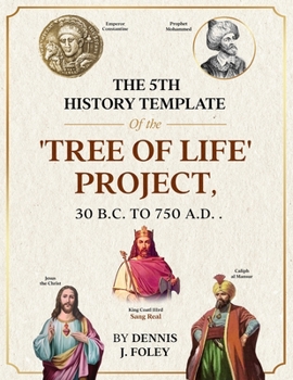 Paperback The 5th History Template of the 'Tree of Life' Project, 30 B.C. to 750 A.D.. Book
