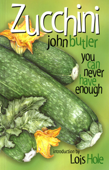 Paperback Zucchini: You Can Never Have Enough Book