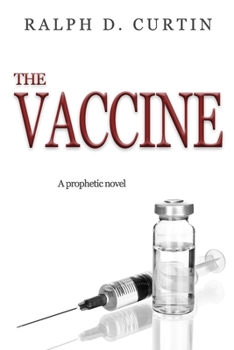 Paperback The Vaccine: A prophetic novel Book