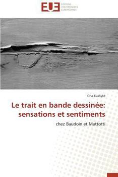 Paperback Le Trait En Bande Dessinée: Sensations Et Sentiments [French] Book