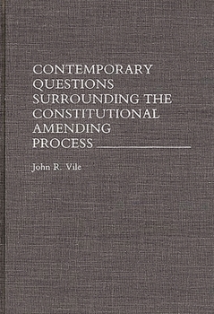 Hardcover Contemporary Questions Surrounding the Constitutional Amending Process Book