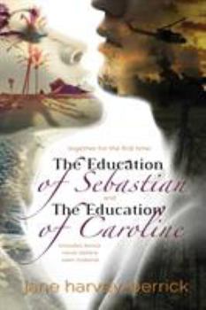 The Education of Sebastian & The Education of Caroline - Book  of the Education of...