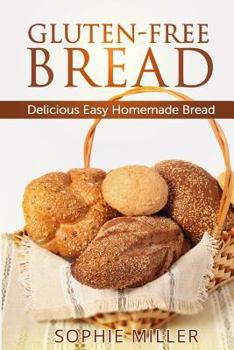 Paperback Gluten-Free Bread: Delicious Easy Homemade Bread Book