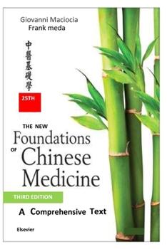 New: The Foundations of Chinese Medicine: A Comprehensive Text 3rd Edition