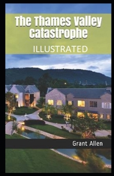 Paperback The Thames Valley Catastrophe Illustrated Book